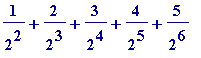 1/(2^2)+2/(2^3)+3/(2^4)+4/(2^5)+5/(2^6)